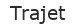 Trajet