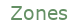 Zones